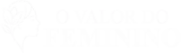 O Valor do Feminino